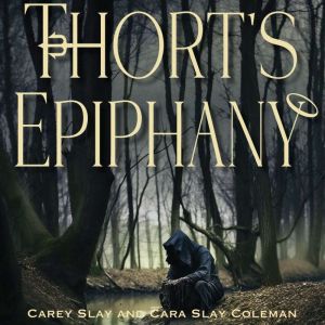 Thorts Epiphany, Carey Slay