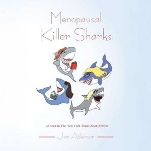 Menopausal Sharks, Jan Atkinson