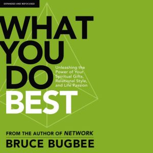 What You Do Best, Bruce L. Bugbee