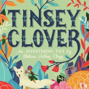 Tinsey Clover, Chelsea Walker Flagg