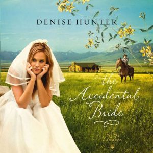 The Accidental Bride: A Sweet, No Spice Romance with a Cowboy Hero