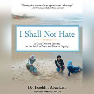 I Shall Not Hate, Izzeldin Abuelaish