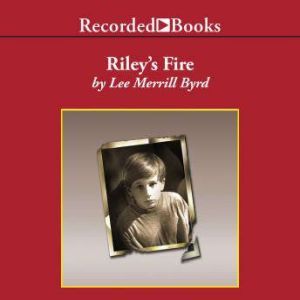 Rileys Fire, Lee Merrill Byrd
