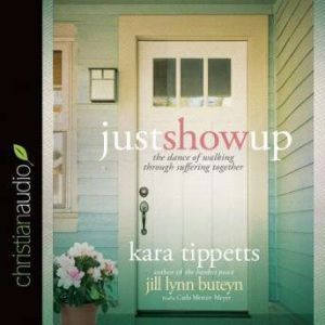 Just Show Up, Kara Tippetts