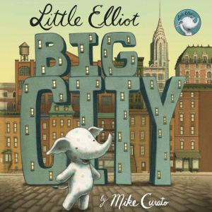 Little Elliot, Big City, Mike Curato