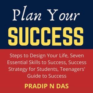 Plan Your Success, Pradip N Das