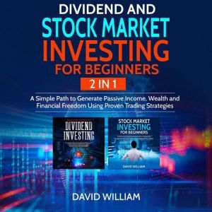 Dividend and Stock Market Investing f..., David William