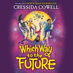 Which Way to the Future, Cressida Cowell
