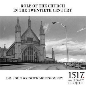 Role of the Church in the 20th Centur..., John Warwick Montgomery