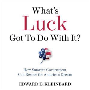 Whats Luck Got To Do With It?, Edward D. Kleinbard