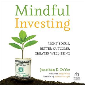 Mindful Investing, Jonathan K. DeYoe