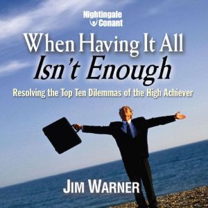 When Having It All Isnt Enough, Jim Warner