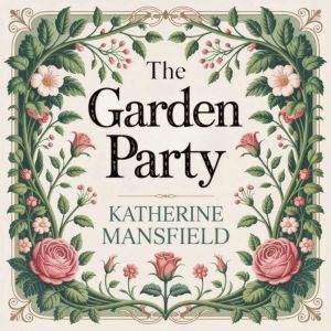 The Garden Party, Katherine Mansfield