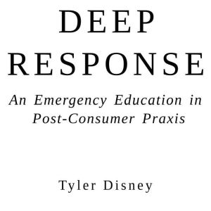 Deep Response, Tyler Disney