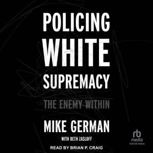Policing White Supremacy, Mike German