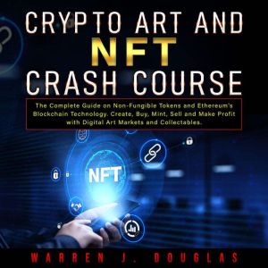 Crypto Art and NFT Crash Course, Warren J. Douglas