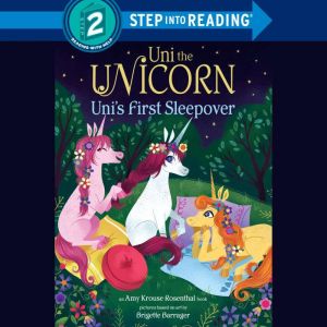 Uni the Unicorn Unis First Sleepover..., Amy Krouse Rosenthal