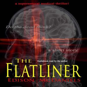 The Flatliner, Edison McDaniels