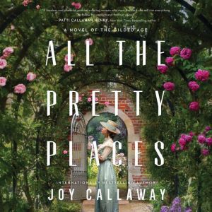 All the Pretty Places, Joy Callaway