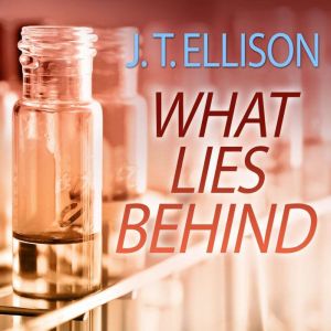 What Lies Behind, J. T. Ellison