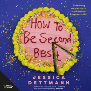 How to Be Second Best, Jessica Dettmann