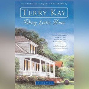 Taking Lottie Home, Terry Kay