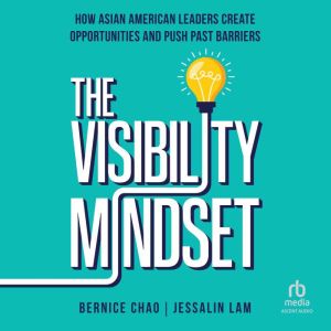 The Visibility Mindset, Bernice Chao