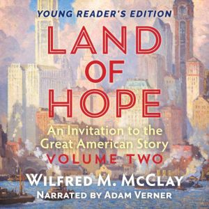 Land of Hope Young Readers Edition, Wilfred M. McClay