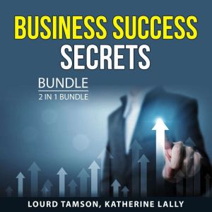 Business Success Secrets Bundle, 2 in..., Lourd Tamson