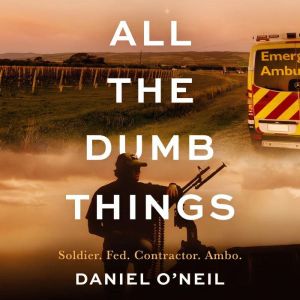 All The Dumb Things, Daniel ONeil