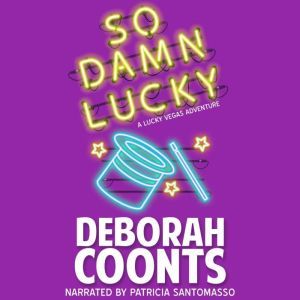 So Damn Lucky, Deborah Coonts