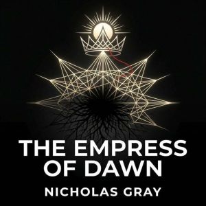 The Empress of Dawn, Nicholas Gray