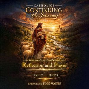 Catholics Continuing the Journey, Sally L. Mews