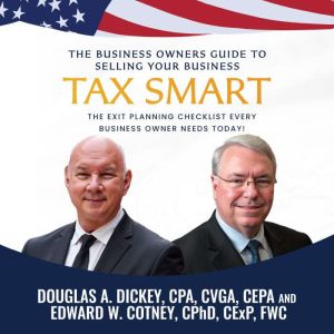 The Business Owners Guide to Selling ..., Douglas Dickey CPA CVGA CEPA