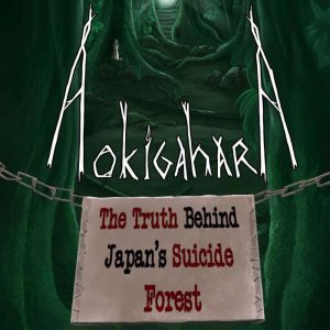 Aokigahara: The Truth Behind Japan's Suicide Forest