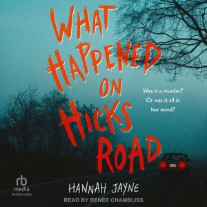 What Happened on Hicks Road, Hannah Jayne