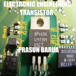 Electronic Engineering  Transistor, Prasun Barua