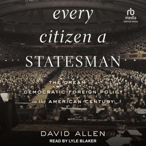 Every Citizen a Statesman, David Allen