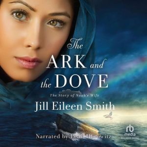 The Ark and the Dove, Jill Eileen Smith