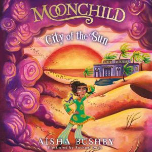 Moonchild City of the Sun, Aisha Bushby