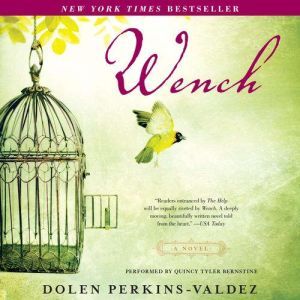 Wench, Dolen Perkins-Valdez
