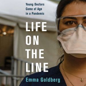 Life on the Line, Emma Goldberg