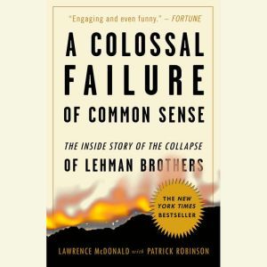 A Colossal Failure of Common Sense, Lawrence G. McDonald
