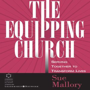 The Equipping Church, Sue Mallory