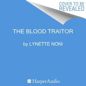 The Blood Traitor, Lynette Noni