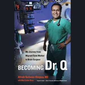 Becoming Dr. Q, Alfredo QuinonesHinojosa