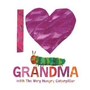 I Love Grandma with The Very Hungry C..., Eric Carle