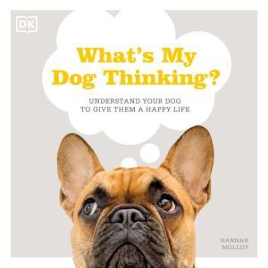 Whats My Dog Thinking?, Hannah Molloy