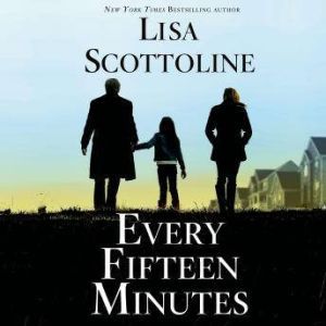 Every Fifteen Minutes, Lisa Scottoline