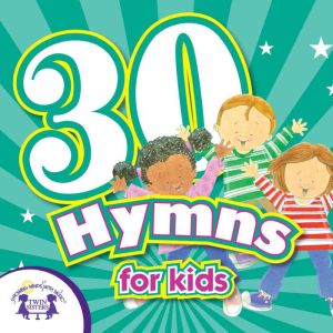 30 Hymns for Kids, Kim Mitzo Thompson